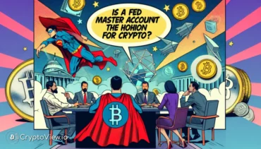 Uma Conta Mestre do Fed no Horizonte para Cripto?