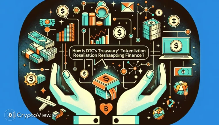 How is DTCC's Treasury Tokenization Reshaping Finance?