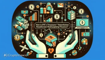 Como a Tokenização de Títulos do Tesouro da DTCC Está Remodelando as Finanças?