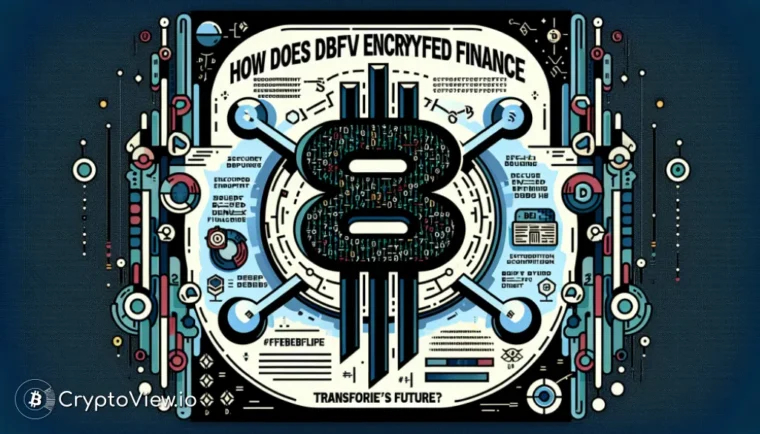 Como o DBFV Finanças Criptografadas Transforma o Futuro do DeFi?